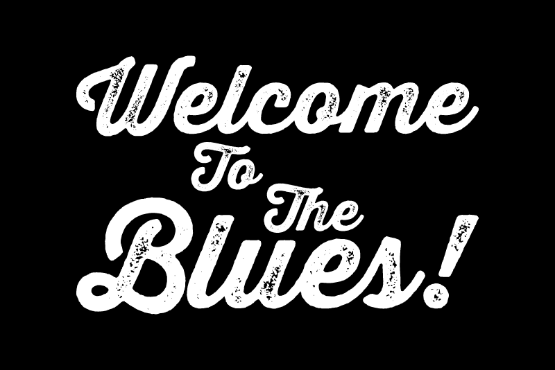 Welcome to the blues!