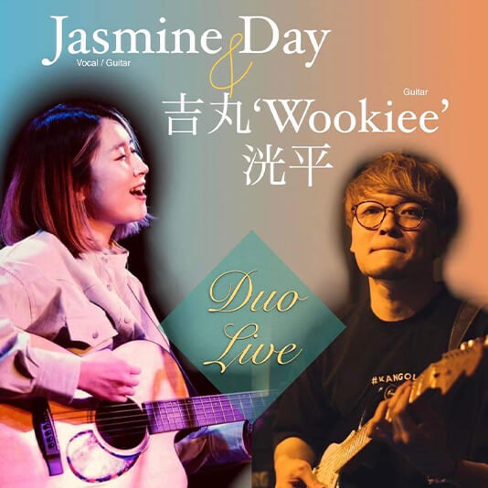 Jasmie Day & 吉丸‘Wookiee’洸平 Duo Live!