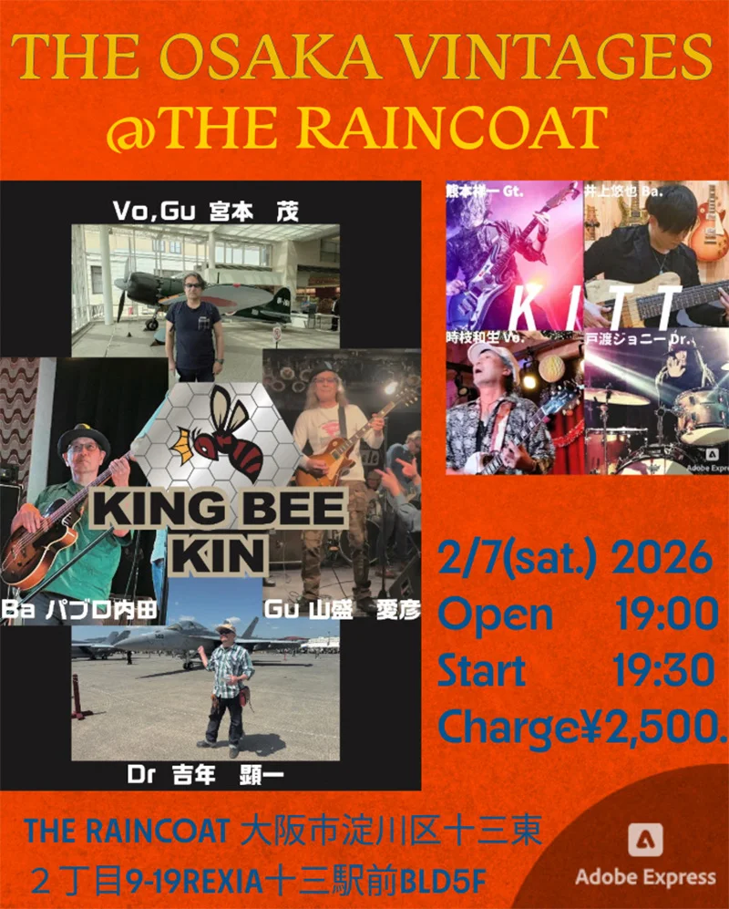 ［KITT］ 熊本祥一（Gt） 井上悠也（Ba） 時枝和生（Gt） 戸渡ジョニー（Dr）  ［KING BEE KIN］ 宮本重（Vo/Gt） パブロ内田（Ba） 山盛愛彦（Gt） 吉年顕一（Dr）