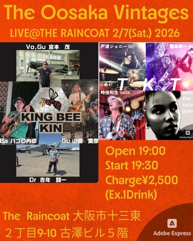 ［TKT］ 熊本祥一（Gt） 時枝和生（Gt） 戸渡ジョニー（Dr）  ［KING BEE KIN］ 宮本重（Vo/Gt） パブロ内田（Ba） 山盛愛彦（Gt） 吉年顕一（Dr）