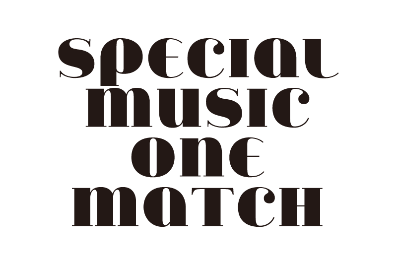 SPECIAL MUSIC ONE MATCH